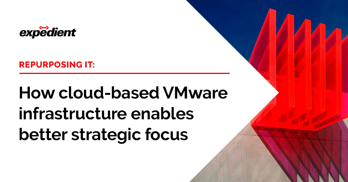 Repurposing IT - How cloud-based VMware infrastructure enables better strategic focus