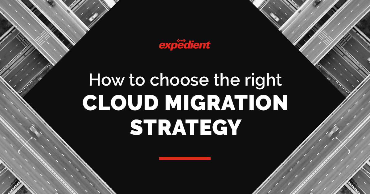 Cloud Migration Strategies - How to Choose the Right One