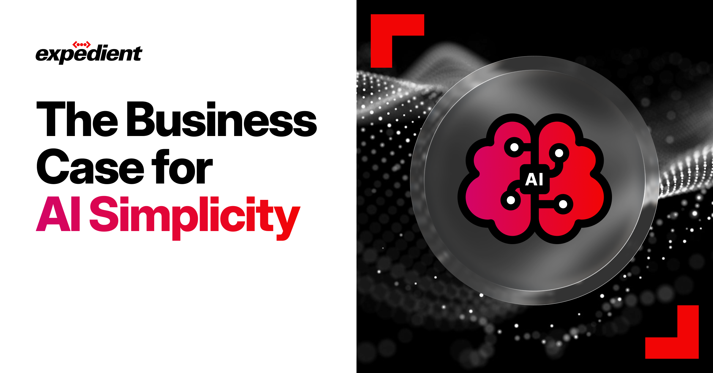 The Business Case for AI Simplicity - Expedient