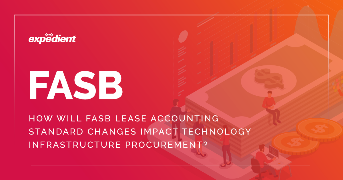 How will FASB lease accounting standard changes impact technology infrastructure procurement?