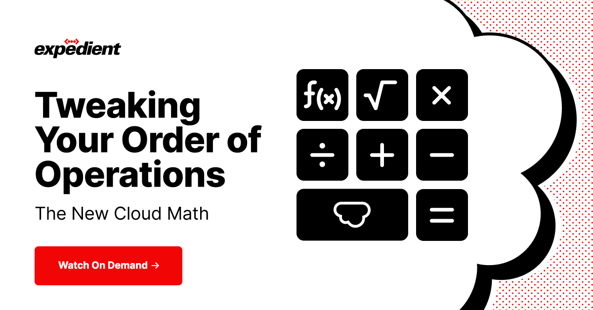 Cloud Math Method Tweaking Your Order of Operations The New Cloud Math - Expedient