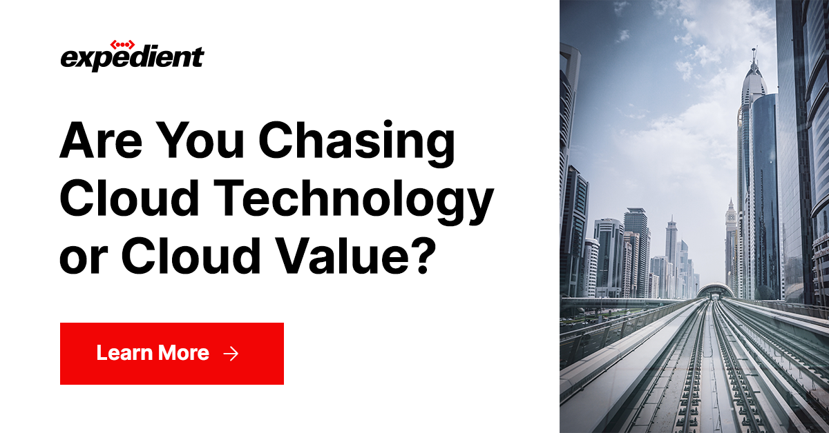 Are You Chasing Cloud Technology or Cloud Value? 