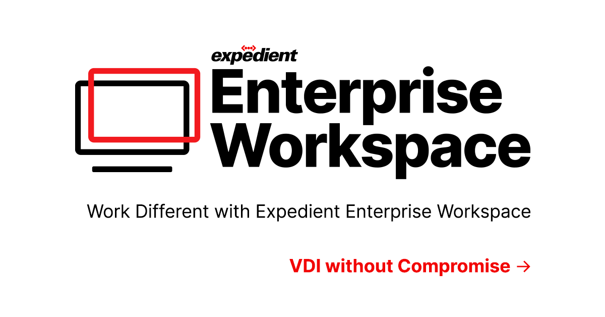 Work Different with Expedient Enterprise Workspace